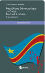 République Démocratique du Congo, tout est à refaire