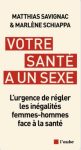 Votre santé a un sexe. L'urgence de régler les inégalités femmes-hommes face à la santé