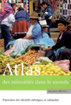Atlas des minorit&eacute;s dans le monde.