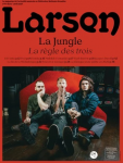 Larsen, N&deg;67 - Mars-Avril 2026 - La r&egrave;gle des trois