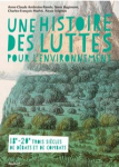 Une histoire des luttes pour l'environnement. 18e-20e, trois siècles de débats et de combats