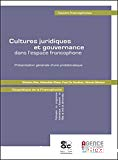 Cultures juridiques et gouvernance dans l'espace francophone : présentation générale d'une problématique