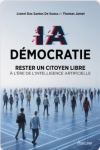IA démocratie : rester un citoyen libre à l'ère de l'intelligence artificielle