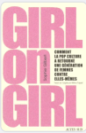 Girl on Girl - Comment la pop culture a retourné une génération de femmes contre elles-mêmes